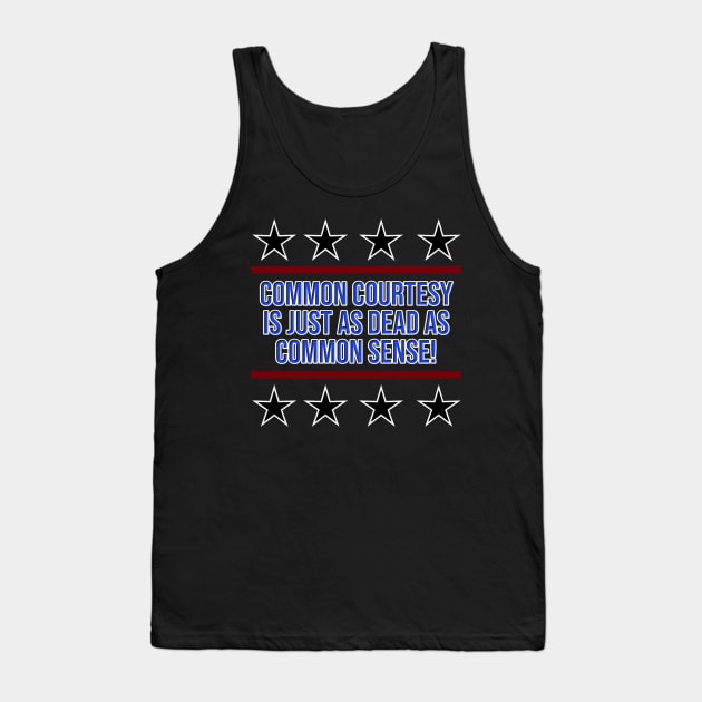 Common Courtesy Is Dead Tank Top by Beaten Back To Life